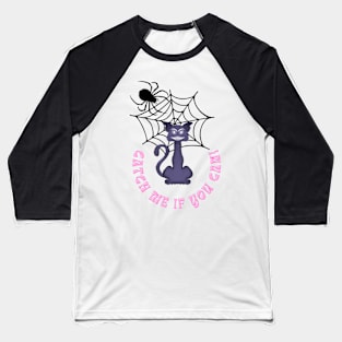 Cat-ch me if you can Baseball T-Shirt